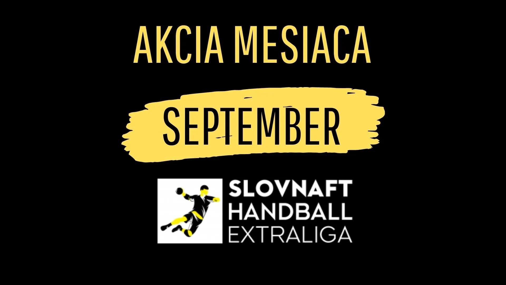 Akcia mesiaca september v Slovnaft Handball Extralige